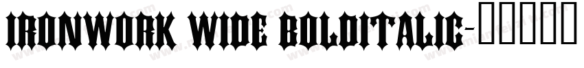 Ironwork Wide BoldItalic字体转换